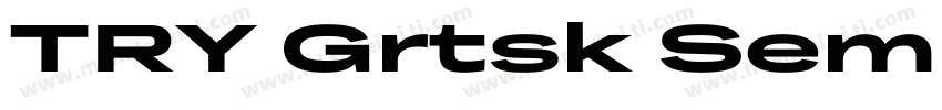 TRY Grtsk SemiBold Mega字体转换